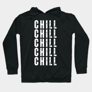 Chill. Pop Culture Typography Saying. Retro, Vintage, Distressed Style in White Hoodie